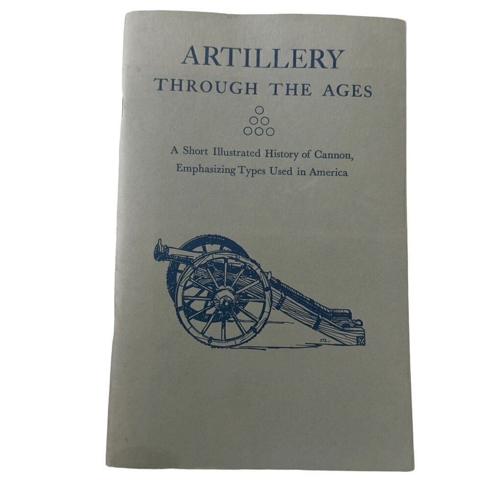 ARTILLERY THROUGH THE AGES ALBERT MANUCY 1962 REPRINT PAPERBACK ILLUSTRATED